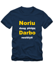 Noriu darbo Noriu darbo